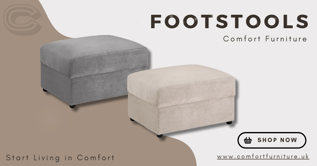 Footstools – Stylish Comfort & Versatile Seating - Comfort Furniture